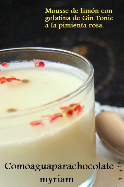 VASITOS DE MOUSSE DE LIMÓN CON GELATINA DE GIN TONIC A LA PIMIENTA ROSA.