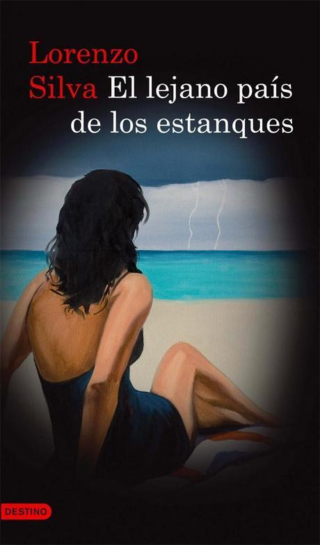 El lejano país de los estanques, de Lorenzo Silva El lejano país de los estanques, de Lorenzo Silva