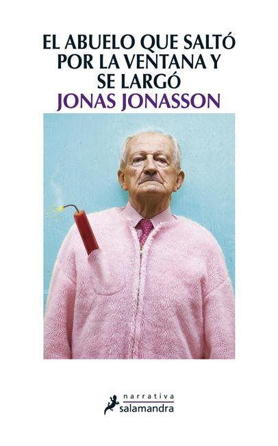 LITERATURA: El abuelo que saltó por la ventana y se largó - Jonas Jonasson