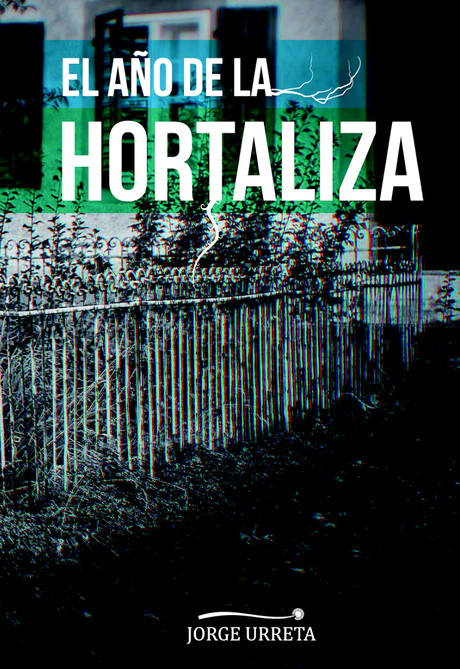 Reseña #107: El año de la hortaliza de Jorge Urreta