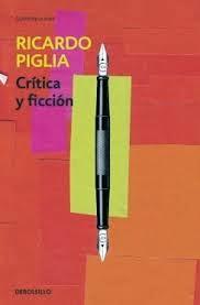 Ricardo Piglia. Crítica y ficción