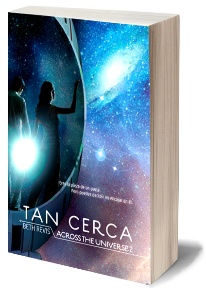Literatura: 'Tan cerca', de Beth Revis [Across the universe #2]