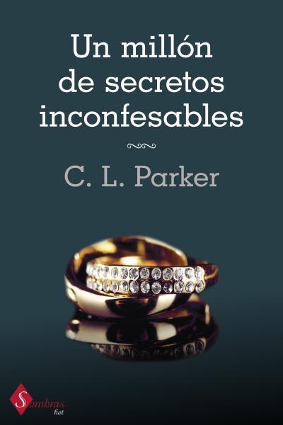 Reseña: Un millón de secretos inconfesables - CL Parker (Bilogía #1)