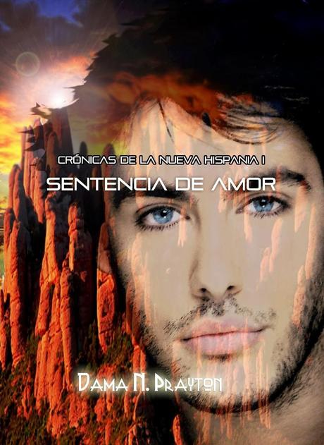 RESEÑA: SENTENCIA DE AMOR, CRÓNICAS DE LA NUEVA HISPANIA I de DAMA N. PRAYTON