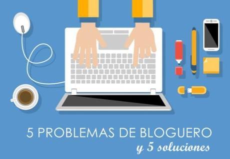 5 problemas de bloguero y 5 soluciones 5problemas5soluciones