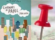 ¡Ganate "Ciudades papel" John Green"!