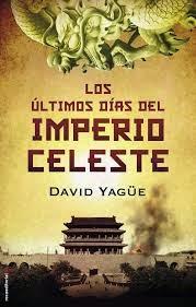 Le hacemos la crítica a: Los últimos días del imperio celeste de David Yagüe.