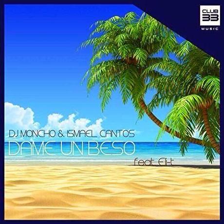 Moncho & Ismael Cantos Feat. Eli-T - Dame Un Beso (Official Audio)