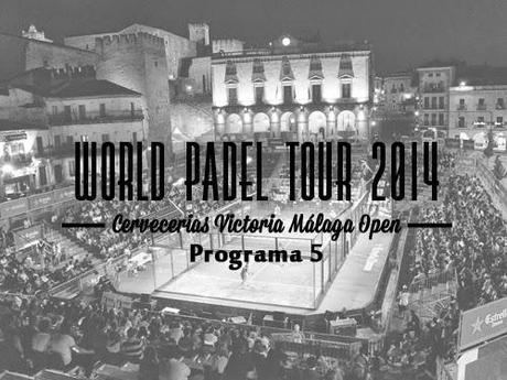 Programa 5 del World Padel Tour 2014 Programa 5 del World Padel Tour 2014