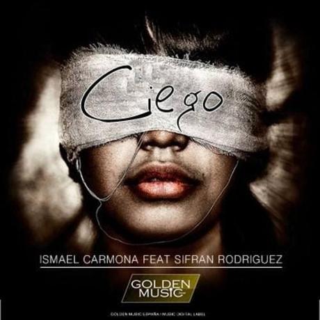 Ismael Carmona Ft. Sifran Rodriguez - Ciego (Videoclip Oficial)