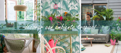 DECORAR CON AMBIENTE TROPICAL + LOOK EN REBAJAS