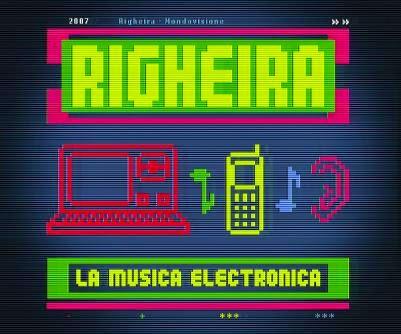 RIGHEIRA - LA MUSICA ELECTRONICA