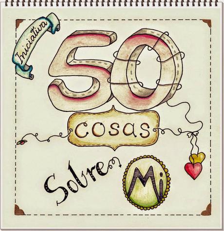 50 cosas sobre mí 50 cosas sobre mí