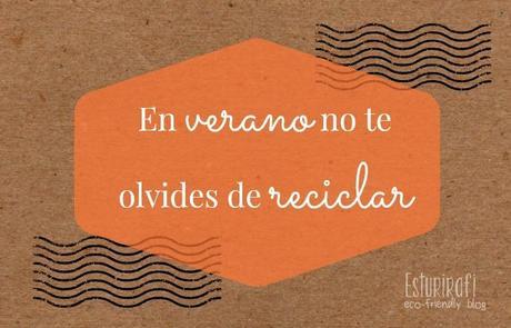 En verano no te olvides de reciclar #ecofriendly #reciclaje