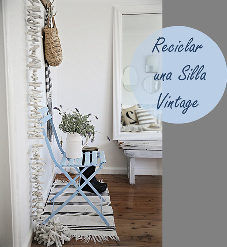RECICLAR UNA SILLA VINTAGE PARA UNA CASA DE PLAYA