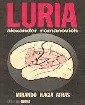 El Nacimiento de la Neuropsicología o la Vida y Obra de A.R.Luria