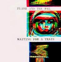 FLASH & THE PAN - WAITING FOR A TRAIN