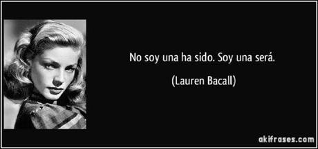 LRG Magazine - Lauren Bacall - No Soy Una Ha Sido. Soy Una Será