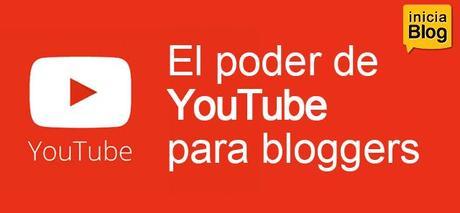 el poder de youtube para bloggers