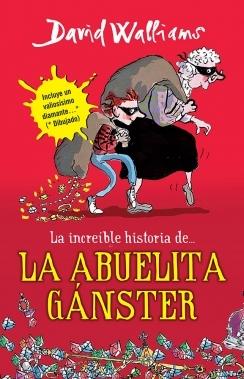 La increíble historia de la abuelita gánster (David Walliams)