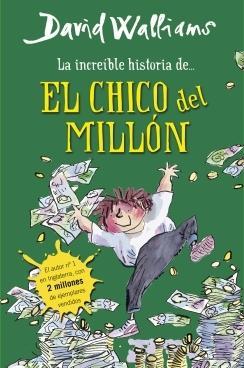 La increíble historia de... El chico del millón (David Walliams)