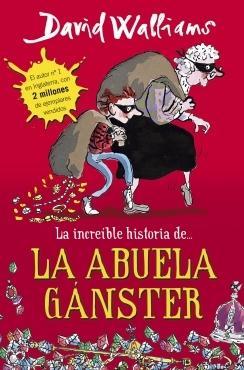 La increíble historia de... la abuela gánster (David Walliams)
