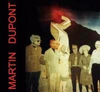 MARTIN DUPONT - INEDITS 81-83
