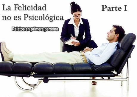 La Felicidad no es Psicológica
