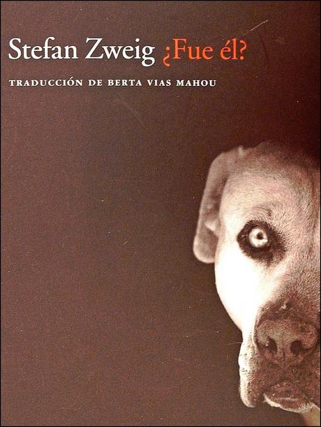 STEFAN ZWEIG; “¿FUE ÉL?”.