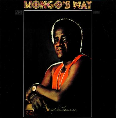 Mongo Santamaria-Mongo's Way_Up From the Roots
