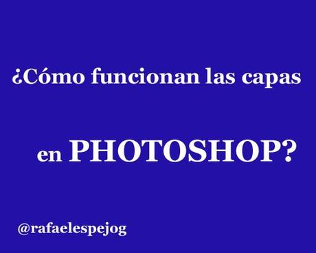 como funcionan las capas en photoshop