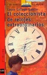 El coleccionista de relojes extraordinarios, de Laura Gallego
