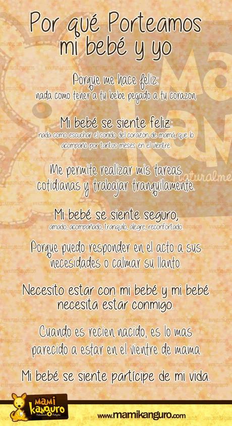 Por qué Porteamos mi bebé y yo Porque me hace feliz: nada como tener a tu bebé pegado a tu corazón. Mi bebé se siente feliz: nada como escuchar el sonido del corazón de mamá, que lo acompañó por tantos meses en el vientre. Me siento segura, amada, acompañada, tranquila, alegre, reconfortada. Mi bebé se siente seguro, amado, acompañado, tranquilo, alegre, reconfortado.