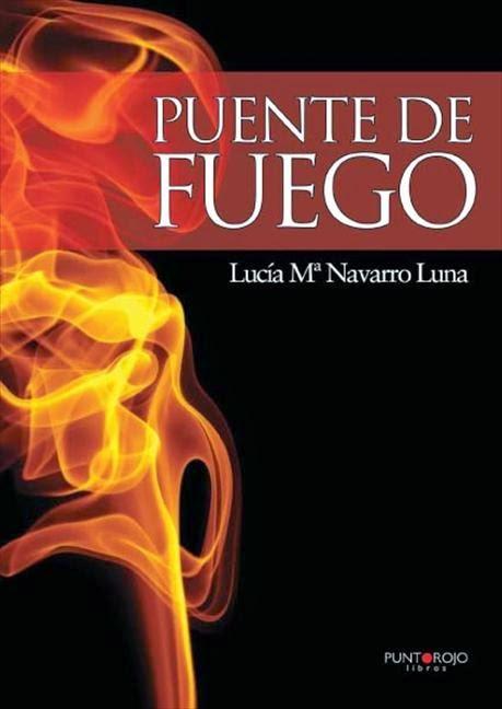 Puente de Fuego (2012) Un poemario de Lucía Mª Navarro Luna