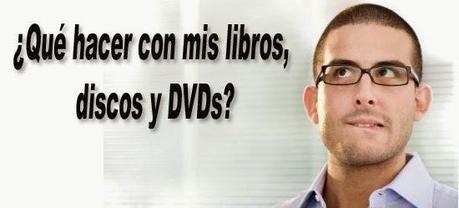 ¿Qué hacer con mis libros, discos y DVDs?