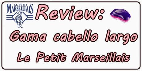 Review: Gama cabello largo Le petit Marseillais