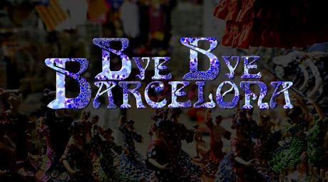 BYE BYE BARCELONA