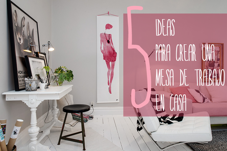 5 ideas para crear una mesa de trabajo en casa