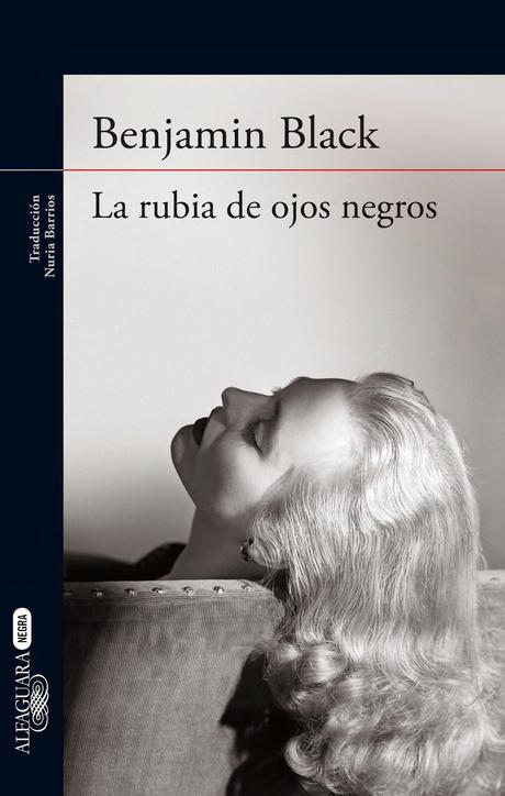 LA RUBIA DE OJOS NEGROS - BENJAMIN BLACK