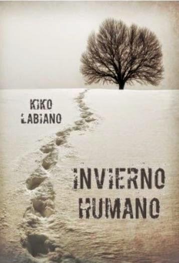 Recomendado en Falsaria | Invierno humano, de Kiko Labiano