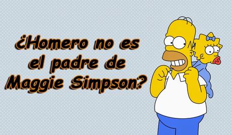 ¿Homero no es el padre de Maggie Simpson?