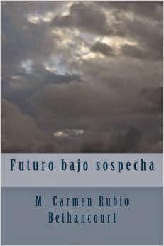 Futuro bajo sospecha, de M. Carmen Rubio Bethancourt