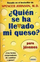 ¿Quién se ha llevado mi queso? PARA JÓVENES  - Spencer Johnson 