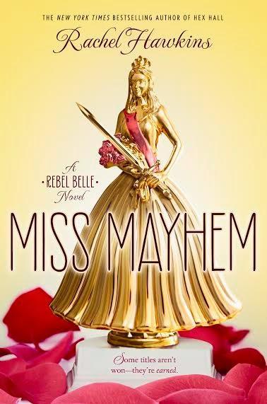 Portada Revelada: Miss Mayhem (Rebel Belle, #2) de Rachel Hawkins (autora de Hex Hall)