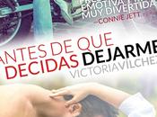 Novedad: Antes decidas dejarme Victoria Vílchez