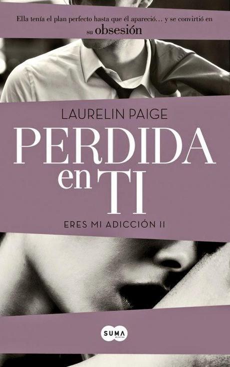 Perdida en ti - Eres Mi Adicción #2 - Laurelin Paige [Octubre 2014]