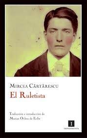 El Ruletista, de Mircea Cărtărescu