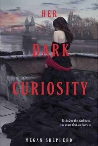 Her Dark Curiosity (The Madman's Daughter, #2)
