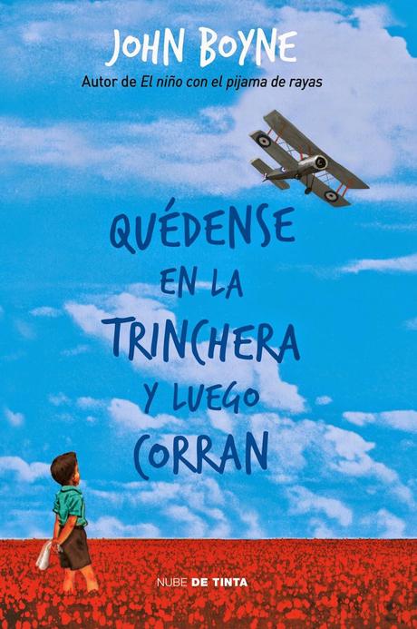 Quédense en la trinchera y luego corran de John Boyne