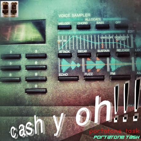 CASH Y OH!!! - PORTATONE TASK (2014)
